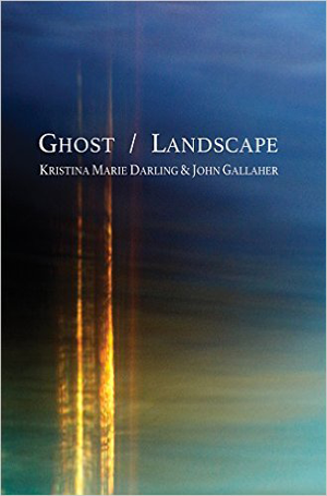 Fjords Review, Ghost/ Landscape by Kristina Marie Darling and John Gallaher