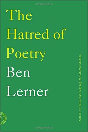Fjords Review, Verse for the Averse: a Review of Ben Lerner’s The Hatred of Poetry