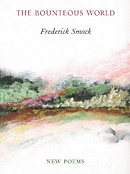 The Bounteous World by Frederick Smock