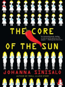 Novel, Core of the Sun by Johanna Sinisalo