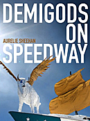 DEMIGODS ON SPEEDWAY BY AURELIE SHEEHAN