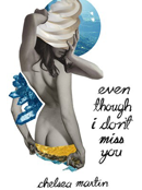 Even Though I Don’t Miss You: A Review by Cathleen Chambless