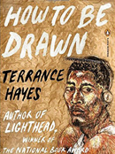  How To Be Drawn by Terrance Hayes 