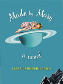 MADE BY MARY By Laura Catherine Brown