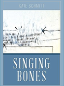 Singing Bones, KATE SCHMITT