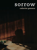 SORROW by CATHERINE GAMMON