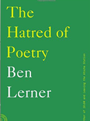 Verse for the Averse: a Review of Ben Lerner’s The Hatred of Poetry
