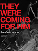 They Were Coming for Him by Berta Vias-Mahou
