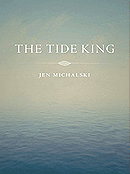 Review of The Tide King by Jen Michalski