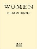 FICTION - WOMEN BY CHLOE CALDWEL